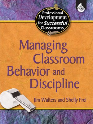 Managing Classroom Behavior and Discipline - ebook